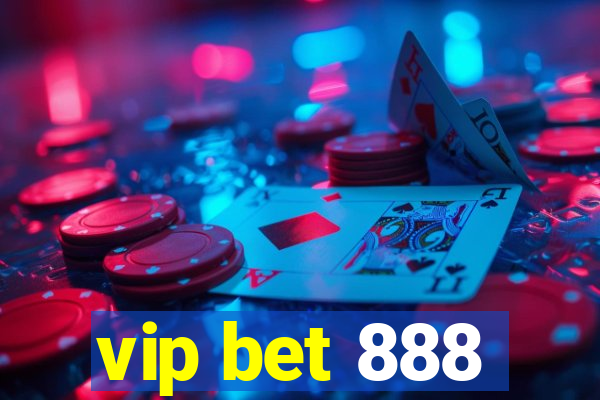 vip bet 888